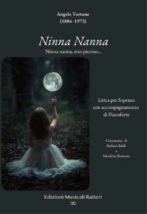 Angelo Tortone Ninna Nanna Lirica per Soprano con accompagna-  mento di Pianoforte