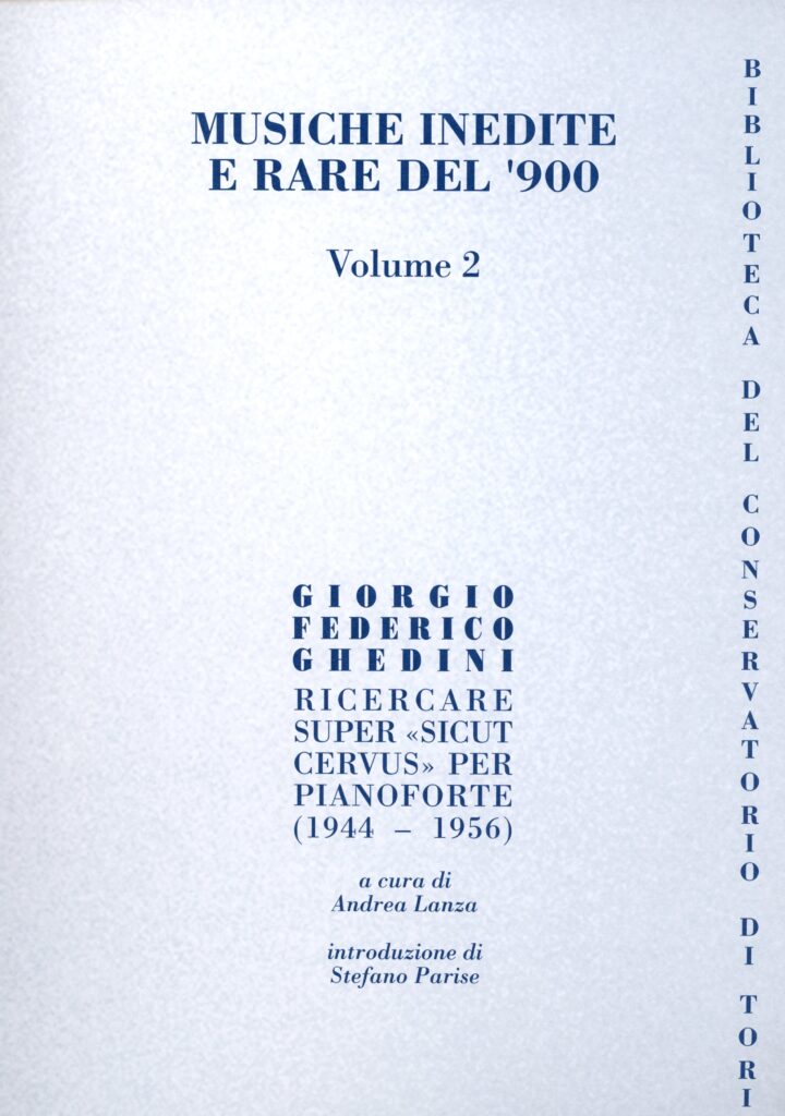 Giorgio Federico Ghedini - Ricercare super “Sicut cervus desiderat ad fontes aquarum” per pianoforte (1944-56)