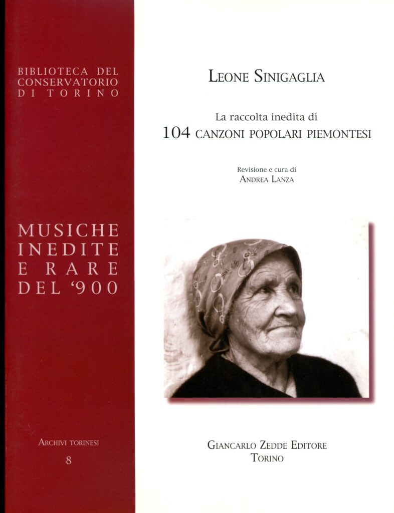 Leone Sinigaglia - La raccolta inedita di 104 canzoni popolari piemontesi per canto e pianoforte