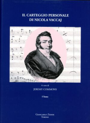 Il Carteggio Personale di Nicola Vaccaj che si conserva presso la Biblioteca Comunale Filelfica di Tolentino. Primo tomo